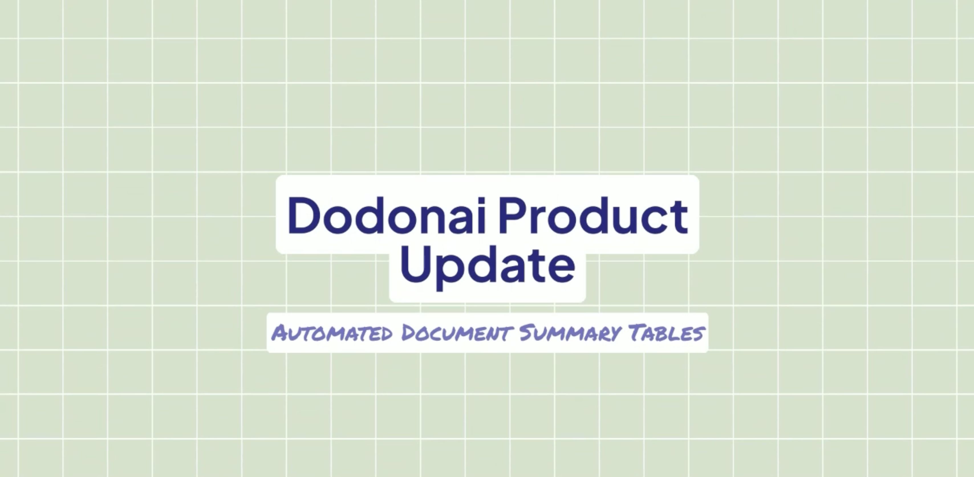 Youtube thumbnail image displaying title card for Dodonai's Product Update: Automated Document Summary Tables