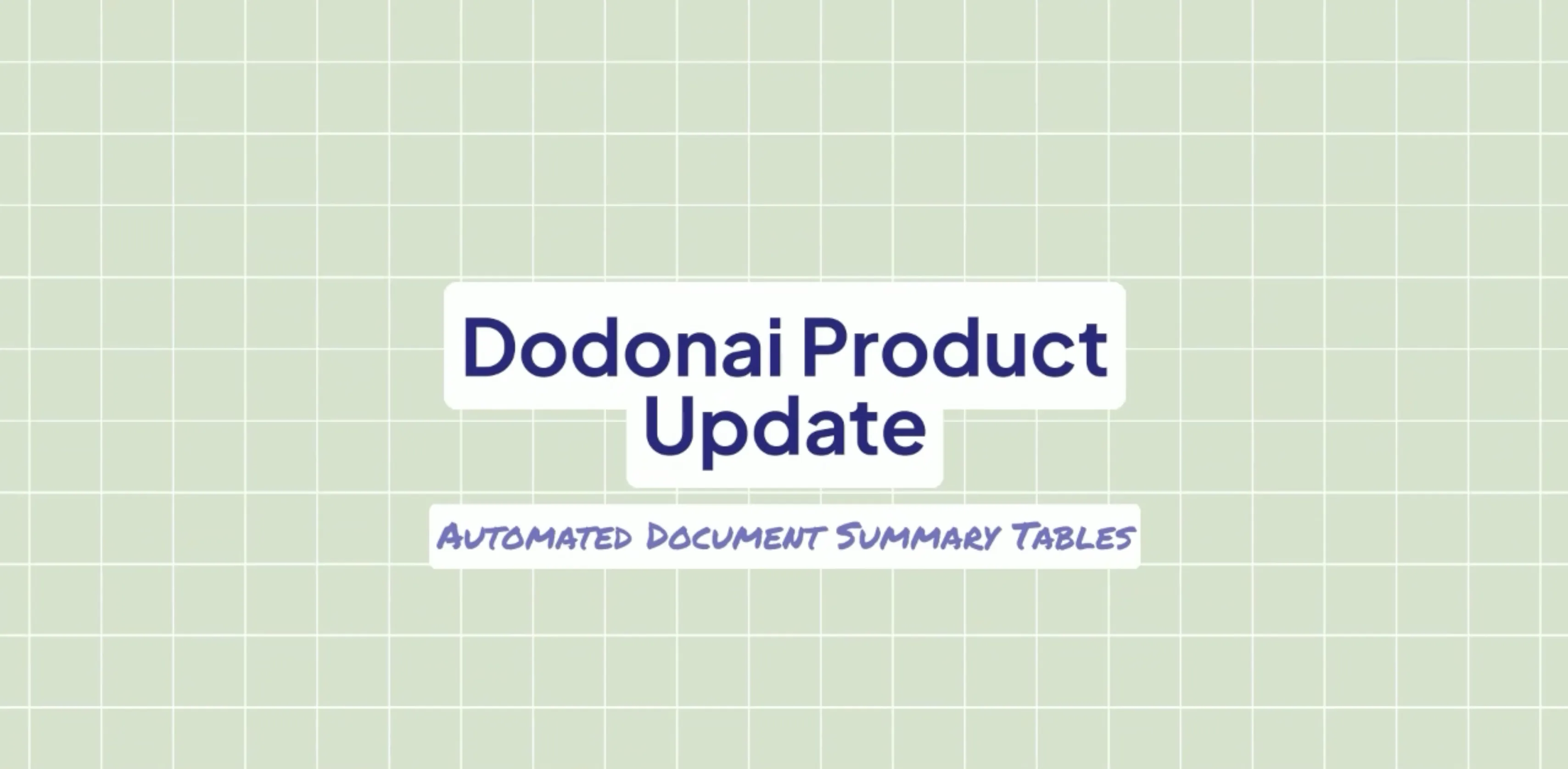 Youtube thumbnail image displaying title card for Dodonai's Product Update: Automated Document Summary Tables